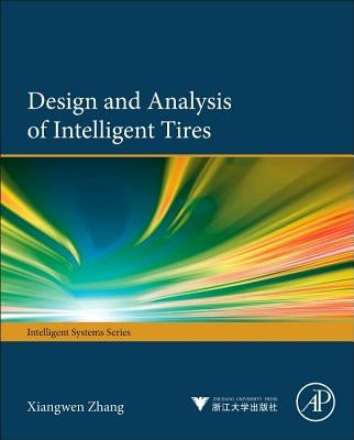 Design and Analysis of Intelligent Tires by Zhang, Xiangwen
