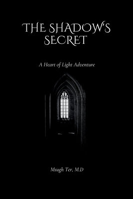 The Shadow's Secret by Ter, M. D. Msugh