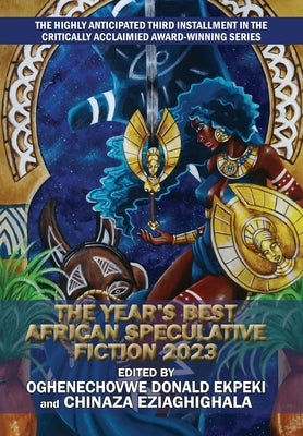 The Year's Best African Speculative Fiction (2023) by Ekpeki, Oghenechovwe Donald