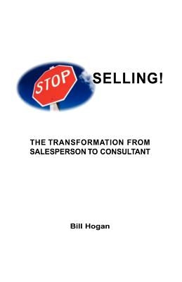 Stop Selling by Hogan, Bill Homer