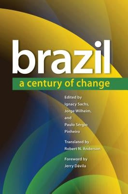 Brazil: A Century of Change by Dávila, Jerry