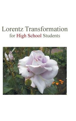 Lorentz Transformation for High School Students by Huang, Sauce