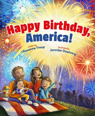 Happy Birthday, America! by Troup, Roxanne
