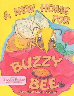 Sandbox Treasures: A New Home for Buzzy Bee, and Other Short Stories by Hodge, Snookie