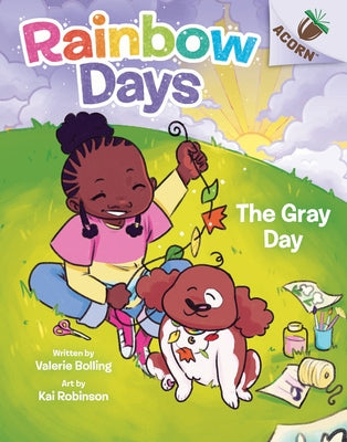 The Gray Day: An Acorn Book (Rainbow Days #1) by Bolling, Valerie