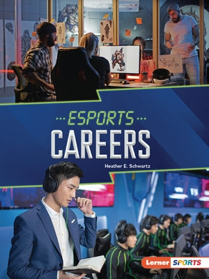 Esports Careers by Schwartz, Heather E.