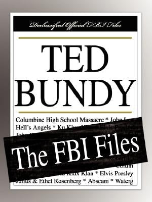 Ted Bundy: The FBI Files by Federal Bureau of Investigation