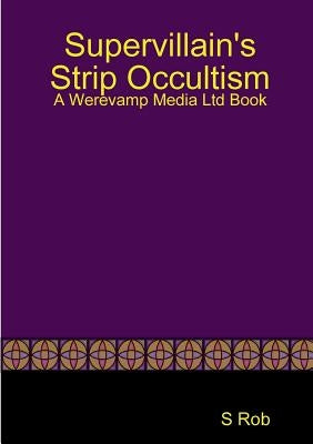 Supervillain's Strip Occultism by Rob, S.