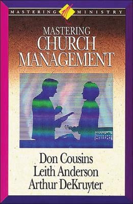 Mastering Ministry: Mastering Church Management by Anderson, Leith