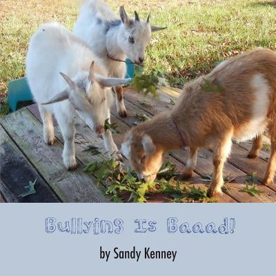 Bullying Is Baaad! by Kenney, Sandy