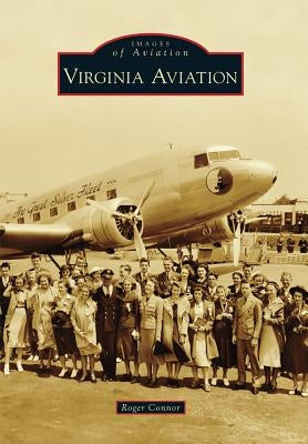Virginia Aviation by Connor, Roger Douglas