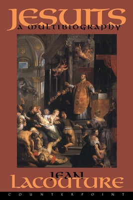 Jesuits: A Multibiography by Lacouture, Jean