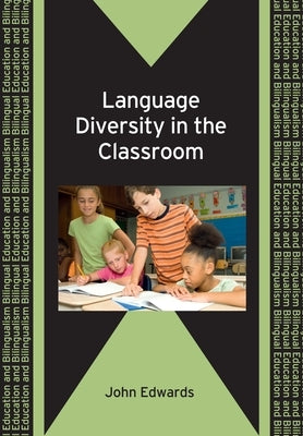 Language Diversity in the Classroom by Edwards, John