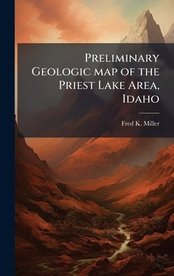 Preliminary Geologic map of the Priest Lake Area, Idaho by Miller, Fred K.