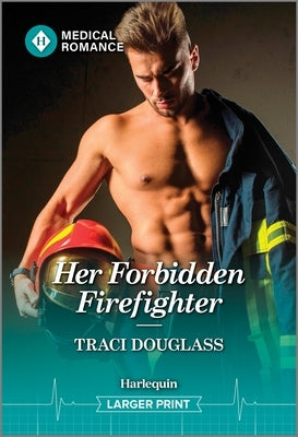 Her Forbidden Firefighter by Douglass, Traci