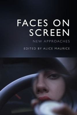 Faces on Screen: New Approaches by Maurice, Alice