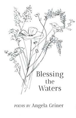 Blessing the Waters by Griner, Angela