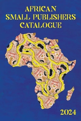 African Small Publishers Catalogue 2024 by Higgs, Colleen