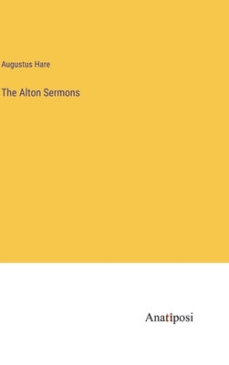 The Alton Sermons by Hare, Augustus