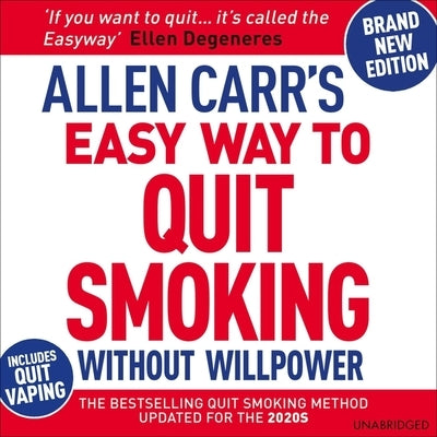 Allen Carr's Easy Way to Quit Smoking Without Willpower - Includes Quit Vaping: The Best-Selling Quit Smoking Method Updated for the 21st Century by Carr, Allen