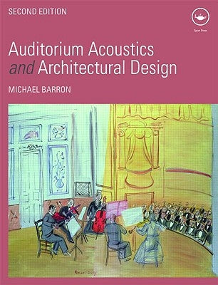 Auditorium Acoustics and Architectural Design by Barron, Michael