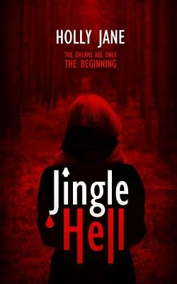 Jingle Hell: A Christmas Horror Short Story by Jane, Holly