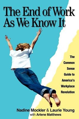The End of Work: As We Know It by Mockler, Nadine