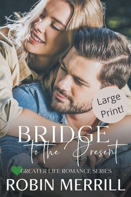 Bridge to the Present by Merrill, Robin