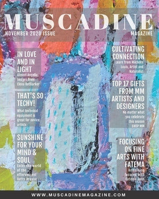 Muscadine Magazine November 2020 Issue: Featuring Artists: Elena Kotliarker from Israel, Betty Franks Krause from California, Michelle Louis from Wisc by Amato Mba, Melissa Burton