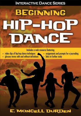 Beginning Hip-Hop Dance by Durden, E. Moncell