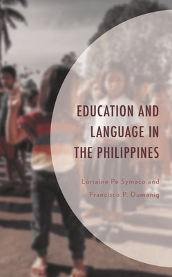 Education and Language in the Philippines by Symaco, Lorraine Pe