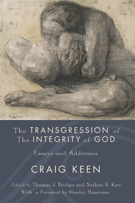 The Transgression of the Integrity of God by Keen, Craig