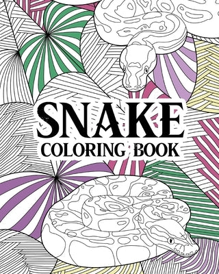 Snake Coloring Book: Animal Coloring Book, Zentangle Coloring, Quotes Coloring, Snake Lover Gifts by Paperland
