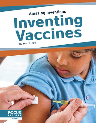 Inventing Vaccines by Lilley, Matt