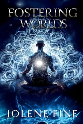 Fostering Worlds by Fine, Jolene