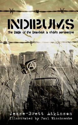 Indibums: The Battle of the Beanfield: A Child's Perspective by Winchcombe, Paul