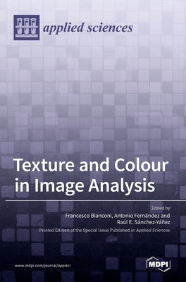 Texture and Colour in Image Analysis by Bianconi, Francesco
