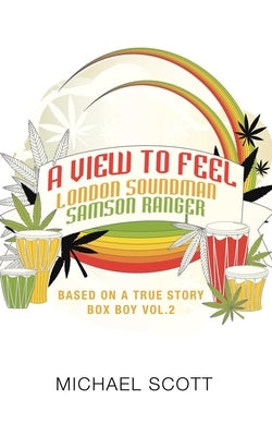 A View to Feel London Soundman Samson Ranger: Based on a True Story Box Boy Vol.2 by Scott, Michael