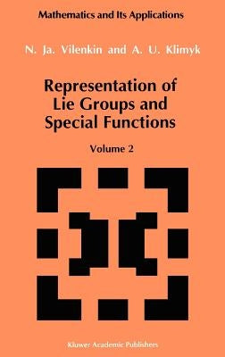 Representation of Lie Groups and Special Functions: Volume 2: Class I Representations, Special Functions, and Integral Transforms by Vilenkin, N. Ja