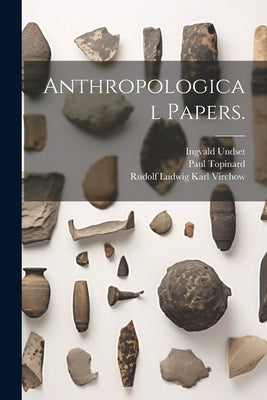 Anthropological Papers. by Virchow, Rudolf Ludwig Karl