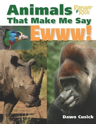 Animals That Make Me Say Ewww! by Cusick, Dawn