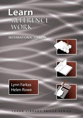 Learn Reference Work International Edition: (Library Education Series) by Farkas, Lynn