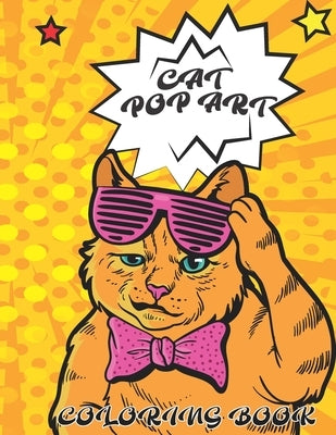 Cat Pop Art Coloring Book: A Hilarious Fun Coloring Gift Book for Cat Lovers & Adults Relaxation with Stress Relieving Cat Butts Designs and Funn by Lover, Cat