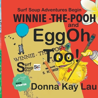Winnie -the- Pooh and EggOh Too!: Surf Soup Adventures Begin by Lau, Donna Kay