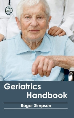 Geriatrics Handbook by Simpson, Roger