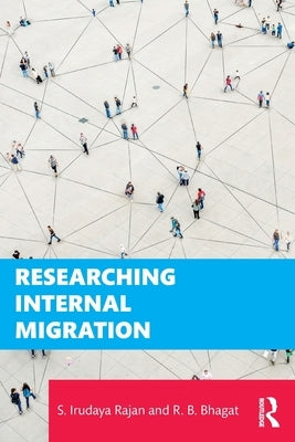 Researching Internal Migration by Rajan, S. Irudaya