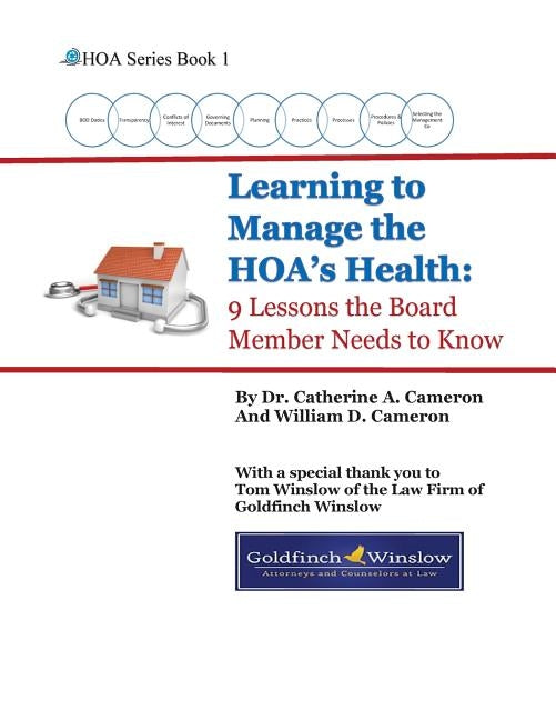 Learning to Manage the HOA's Health: 9 Lessons the Board Member Needs to Know by Cameron, William D.