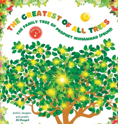The Greatest of All Trees: The Family Tree of Prophet Muhammad (pbuh): The Family Tree of Prophet Muhammad (pbuh) by Elsayed, Ali