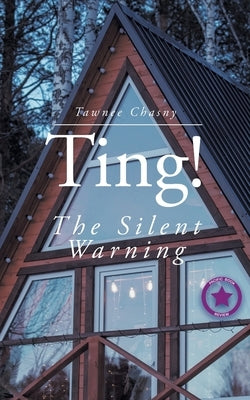 Ting!: The Silent Warning by Chasny, Tawnee