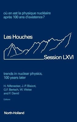 Trends in Nuclear Physics, 100 Years Later: Volume 66 by Nifenecker, H.